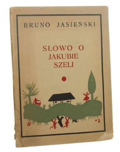 Słowo o Jakubie Szeli Bruno Jasieński  Ilustr. Franciszek Parecki (1956)