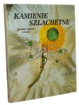 Kamienie szlachetne Symbole piękna i władzy Eduard Gubelin, Franz-Xaver Erni (2001)
