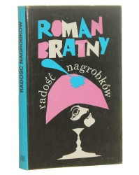 Radość nagrobków Roman Bratny [1982]