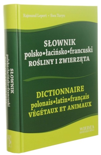 Słownik polsko-łacińsko-francuski Rośliny i zwierzęta Rajmund Lepert, Ewa Turyn (2005)