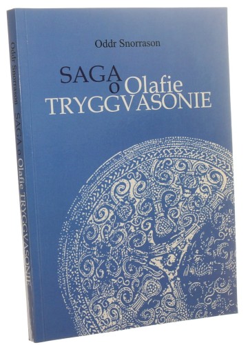 Saga o Olafie Tryggvasonie Oddr Snorrason tł. z jęz. staroisl., oprac. i wstęp Anna Waśko (2013)