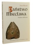 Państwo Miecława Studium analityczne Bieniak Janusz [2012]