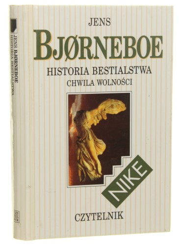 Historia bestialstwa Chwila wolności Bjorneboe Jens [Nike / 1995]