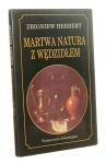 Martwa natura z wędzidłem Zbigniew Herbert (1998)