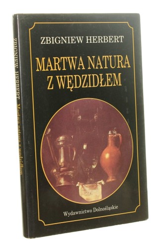 Martwa natura z wędzidłem Zbigniew Herbert (1998)