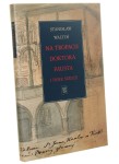 Na tropach doktora Fausta i inne szkice Stanisław Waltoś (2004)