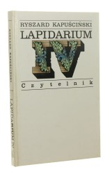 Lapidarium IV Kapuściński Ryszard [2002]  