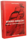 Wykres gorączki Polska pod rządami komunistycznymi Jakub Karpiński [autograf] (2001)