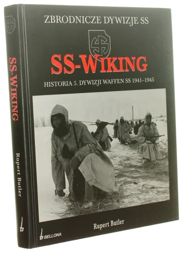 SS-Wiking Historia 5. Dywizji SS 1941-1945 Rupert Butler (Zbrodnicze Dywizje SS) (2009)