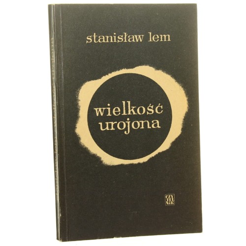 Wielkość urojona Stanisław Lem [WYDANIE PIERWSZE / 1973]