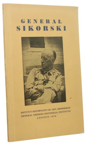 Generał Sikorski W dziesiątą rocznicę śmierci (Londyn / 1954)