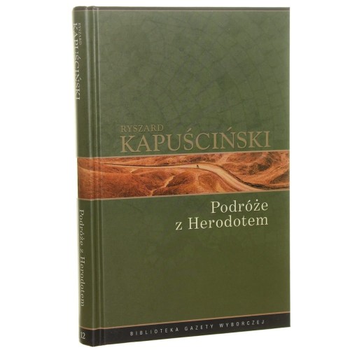 Podróże z Herodotem Kapuściński Ryszard [Biblioteka Gazety Wyborczej / 2008]