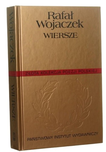 Wiersze Rafał Wojaczek Wybrał i posłowiem opatrzył Tadeusz Pióro (Złota Kolekcja Poezji Polskiej) (1999)