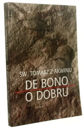 Dysputy problemowe o dobru O pożądaniu dobra i o woli św. Tomasz z Akwinu tł. Aleksander Białek (Dzieła św. Tomasza z Akwinu Przekład, studia, komentarz) (2003)