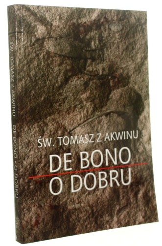 Dysputy problemowe o dobru O pożądaniu dobra i o woli św. Tomasz z Akwinu tł. Aleksander Białek (Dzieła św. Tomasza z Akwinu Przekład, studia, komentarz) (2003)