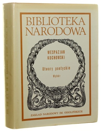 Utwory poetyckie Wybór Wespazjan Kochowski (Biblioteka Narodowa) (1991)