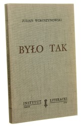 Było tak Julian Wołoszynowski (Biblioteka "Kultury") (1978)