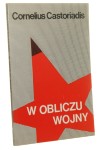 W obliczu wojny Cornelius Castoriadis (Londyn / 1985)
