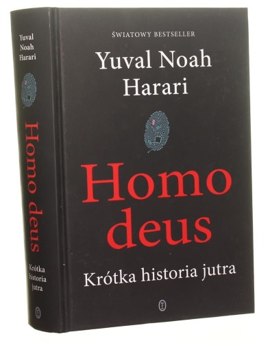 Homo deus Krótka historia jutra Yuval Noah Harari (2018)
