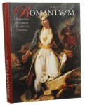 Romantyzm Malarstwo w czasach Fryderyka Chopina Zamek Królewski w Warszawie 20 listopada 1999 - 27 lutego 2000 Koncepcja wystawy i red. naukowa kat. Agnieszka Morawińska (2000)