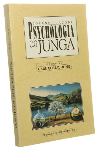 Psychologia C. G. Junga Wprowadzenie do całości dzieła Jolande Jacobi (1993)