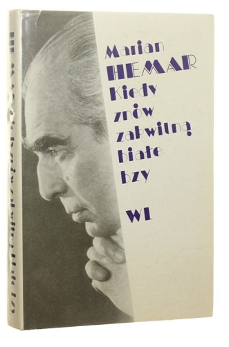 Kiedy znów zakwitną białe bzy Hemar Marian [1991]