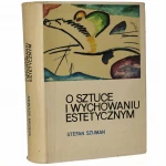 O sztuce i wychowaniu estetycznym Stefan Szuman [1975]