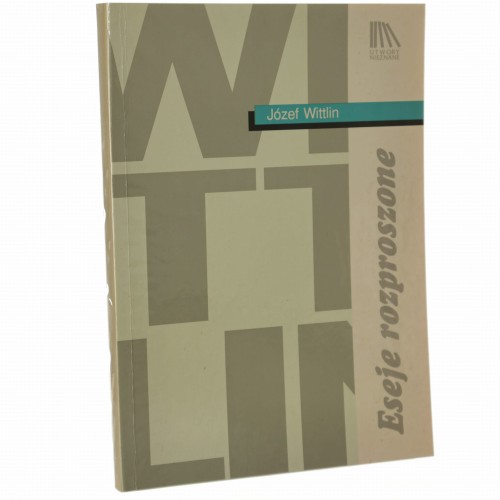 Eseje rozproszone Józef Wittlin [Utwory Nieznane / 1995]