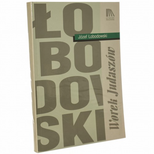 Worek Judaszów Józef Łobodowski  [Utwory Nieznane / 1995]