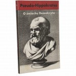 O śmiechu Demokryta Listy 10-23 Pseudo-Hippokrates Z języka greckiego przełożyła wstępem i komenatrzem opatrzyła Krystyna Bartol [Theatroteka / 2007]