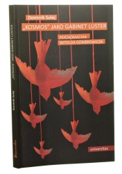 Kosmos jako gabinet luster Psychomachia Witolda Gombrowicza Dominik Sulej (2015)