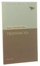 Transakcyja albo Opisanie całego życia jednej sieroty przez żałosne treny od tejże samej pisane roku 1685 fragmenty Anna Stanisławska [Klasyka Mniej Znana / 2003]