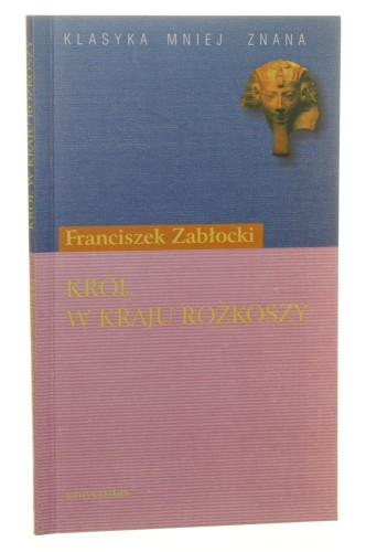 Król w Kraju Rozkoszy Franciszek Zabłocki [Klasyka Mniej Znana / 2002]