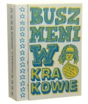 Buszmeni w Krakowie tekst: Zygmunt Januszewski, Piotr Kunce [2010]