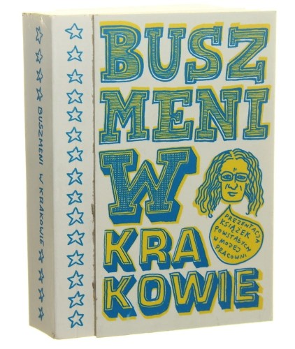 Buszmeni w Krakowie tekst: Zygmunt Januszewski, Piotr Kunce [2010]