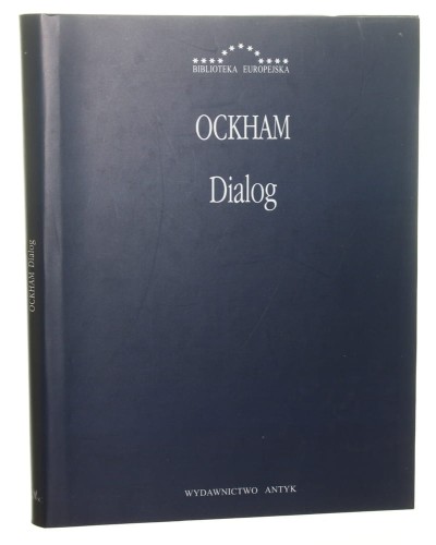 Dialog cz. I Ockham William [Biblioteka Europejska / 2005]