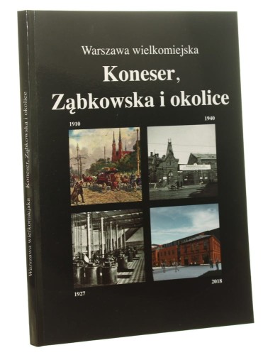 Koneser Ząbkowska i okolice Jarosław Zieliński [Warszawa Wielkomiejska / 2017]