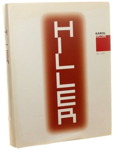 Karol Hiller 1891-1939 Nowe widzenie Malarstwo, heliografika, rysunek, grafika [Muzeum Sztuki w Łodzi ; red. katalogu Marcin Bauer, Jacek Ojrzyński, współpr. Andrzej Miastkowski, Andżelika Wesołek] (2002)