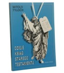 Dzieje ksiąg Starego Testamentu Szkice z krytyki biblijnej Witold Tyloch [1994]