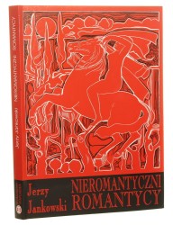 Nieromantyczni romantycy Jerzy Jankowski [1997]