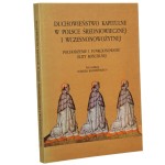 Duchowieństwo kapitulne w Polsce średniowiecznej i wczesnonowożytnej Studia nad pochodzeniem i funkcjonowaniem elity kościelnej / pod red. Andrzeja Radzimińskiego [Opera ad Historiam Eclesiam Spectantia / 2000]