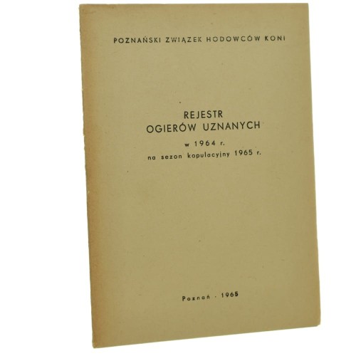 Rejestr ogierów uznanych w 1964 r. na sezon kopulacyjny 1965