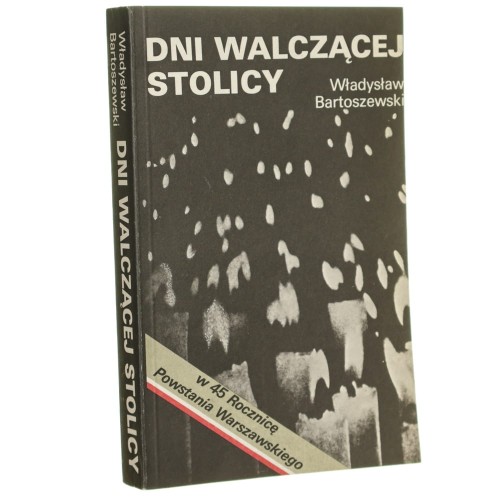 Dni walczącej stolicy Kronika Powstania Warszawskiego Bartoszewski Władysław [1989]