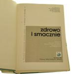 Zdrowo i smacznie Poradnik racjonalnego żywienia rodziny w zdrowiu i chorobie Zofia Czerny i inni [1973]