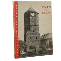 Katalog zabytków sztuki t. XI Dawne województwo Bydgoskie zeszyt 21 Żnin i okolice (redakcja Tadeusz Chrzanowski, Marian Kornecki) 