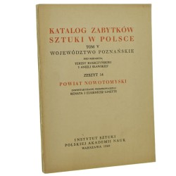 Katalog zabytków sztuki w Polsce t. V Województwo poznańskie Zeszyt 14 Powiat nowotomyski