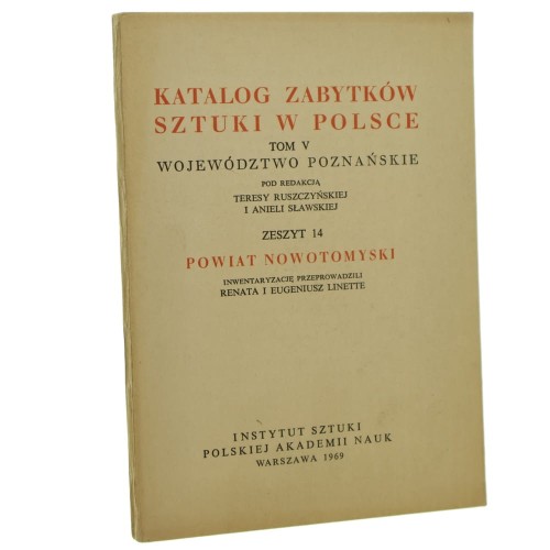 Katalog zabytków sztuki w Polsce t. V Województwo poznańskie Zeszyt 14 Powiat nowotomyski