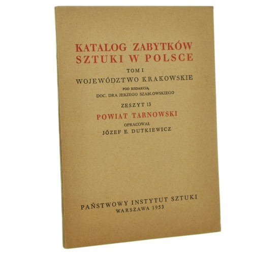 Katalog zabytków sztuki w Polsce t. I Województwo krakowskie Zeszyt 13 Powiat tarnowski