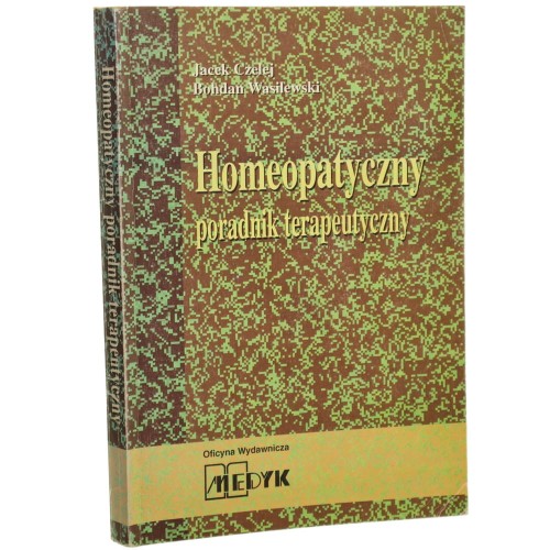 Homeopatyczny poradnik terapeutyczny Jacek Czelej, Bohdan Wasilewski [1995]