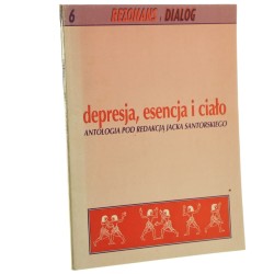Depresja, esencja i ciało pod red. Jacka Santorskiego wybór i oprac. Jacek Santorski [1992]